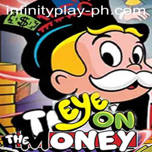 Discover the Thrilling World of EyeOnTheMoney: A Game Revolutionized by InfinityPlay