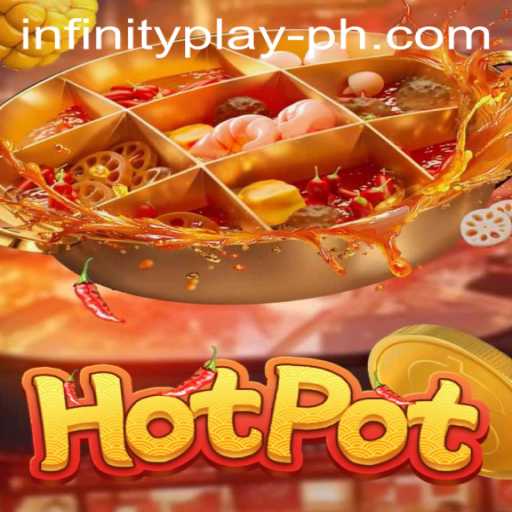 Exploring the World of Hotpot: An In-Depth Guide to InfinityPlay's Thrilling New Game